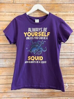 Always Be Yourself Unless You Can Be A Squid Purple Short Sleeve Tee Size Medium